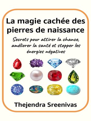 cover image of La magie cachée des pierres de naissance--Secrets pour attirer la chance, améliorer la santé et stopper les énergies négatives